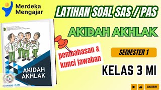 LATIHAN Soal SAS / PAS AKIDAH AKHLAK kelas 3 MI Semester 1 |Pembahasan dan Kunci Jawaban LATIHAN Soal SAS / PAS AKIDAH AKHLAK kelas 3 MI Semester 1 |Pembahasan dan Kunci Jawaban
