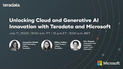 Unlocking Cloud and Generative AI Innovation with Teradata and Microsoft