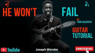 HE WON'T FAIL | @ToddGalberth  | GUITAR TUTORIAL  