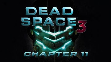 ★ Dead Space 3 - Walkthrough - Chapter 11 [PC/X360/PS3][HD]