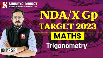 Trigonometry | NDA / Air Force X Group - TARGET 2023 | Maths Class By Aditya Sir
