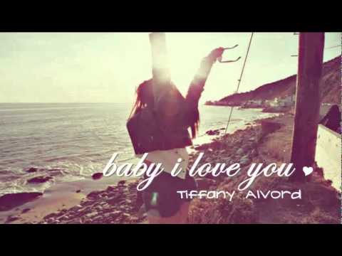 Baby I Love You Tiffany Alvord Lyrics Youtube