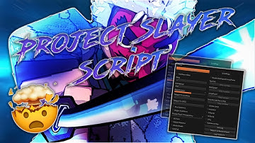 [New] Project Slayer Script | AutoFarm, Teleport, Esp & More (Working)