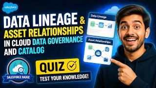 Data Lineage and Asset Relationships in Cloud Data Governance and Catalog | Salesforce Badge | Quiz