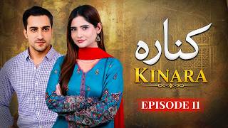 Kinara Episode 11 | Hamza Farooq, Arsala Siddiqui, Faiq Khan | Full Episode | New Pakistani Drama