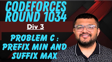 Codeforces Round 1034 Div 3 | Problem C - Prefix Min and Suffix Max Solution | Karan Mashru