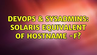Celebrity DevOps & SysAdmins: Solaris equivalent of hostname -f? (3 Solutions!!) Net Worth