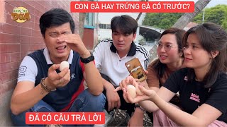 Khương Dừa tìm được lời đáp cho câu hỏi Con gà có trước hay trứng gà có trước?