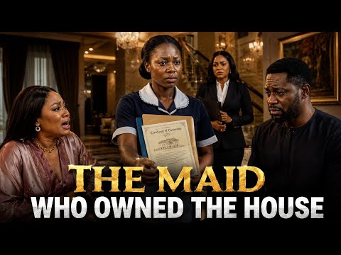 THE MAID WHO OWNED THE HOUSE — A Powerful Nollywood Family Drama