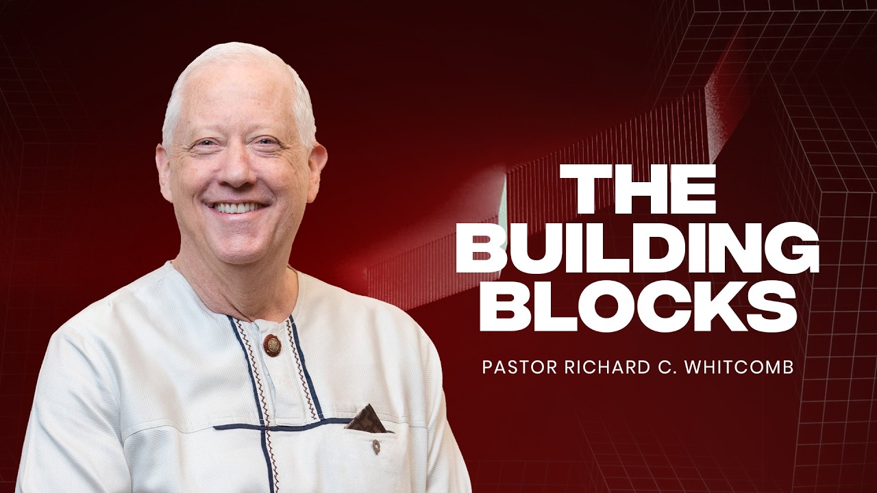 THE BUILDING BLOCKS | Pastor Whitcomb