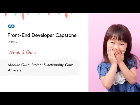 Front-End Developer Capstone Week 3 | Module Quiz: Project Functionality Quiz Answers