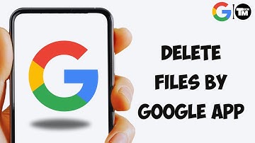 How to Delete Files by Google App on Mobile - Remove Files by Google