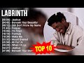 L a b r i n t h Greatest Hits ~ Top 100 Artists To Listen in 2022 & 2023