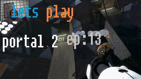 lets play portal 2 part 13 a third gel