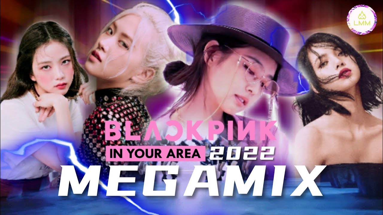BLACKPINK 2022 MEGAMIX/MASHUP | lil musick mashup