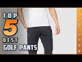 Top 5 Best Golf Pants Review in 2022