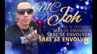 Sabe se envolver -  Mc Joh