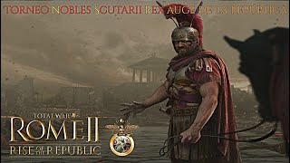 Torneo Nobles Scutarii Rex Rome 2 Total War Auge De La República Presentación Y Normas