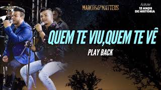 Marcos e Matteus - Quem Te Viu, Quem Te Vê l Play-Back (Álbum 12 Anos de História)