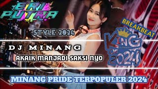 BREAKBEAT MINANG AKAIK MANJADI SAKSI NYO POPULER 2024.