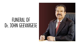FUNERAL OF Dr. JOHN GEEVARGESE