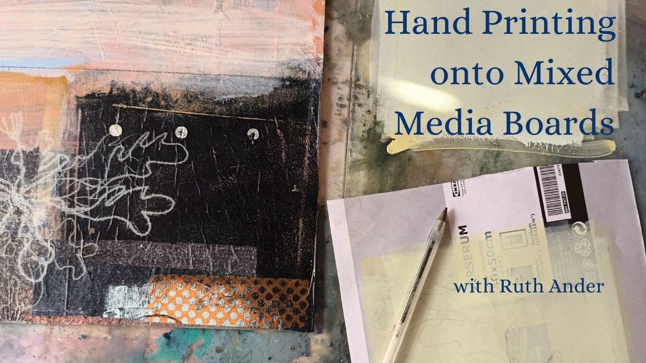 'Hand Printing onto Mixed Media Boards' YouTube