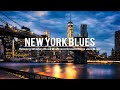 New york blues  best of slow blues rock ballads  relaxing whiskey blues  smooth blues jazz music