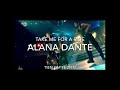 ALANA DANTE - TAKE ME FOR A RIDE
