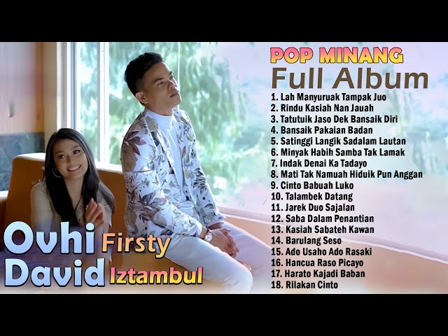 David Iztambul Feat Ovhi Firsty Full Album 2022 TERBAIK ~ Lagu Minang Terbaru Dan Terpopuler 2022 class=