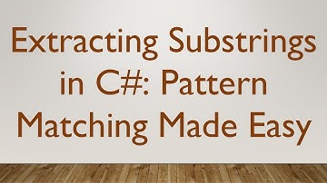 Extracting Substrings in C# : Pattern Matching Made Easy
