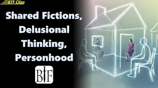 Shared Fictions, Delusional Thinking, Personhood