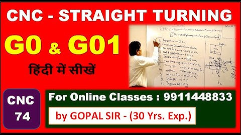 CNC PROGRAMMING -STRAIGHT TURNING PROGRAMME WITH G0 & G01 | IN HINDI || BY GOPAL SIR | C74