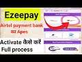 Ezeepay Retailer Airtel payment bank Apes Activate Kaise Karen | ezeepay app Airtel bank Apes Active
