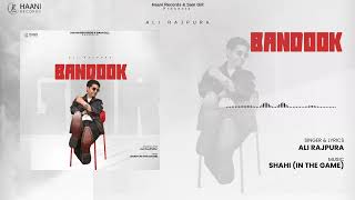 Bandook Official Video Ali Rajpura Shahi In The Game New Punjabi Song 2026