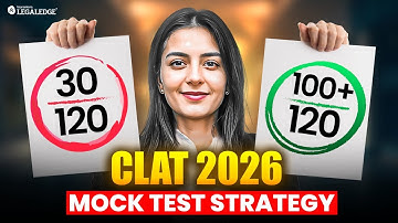 CLAT 2026: When to Start Giving Mocks? | How to Attempt and Analyze CLAT Mocks Effectively
