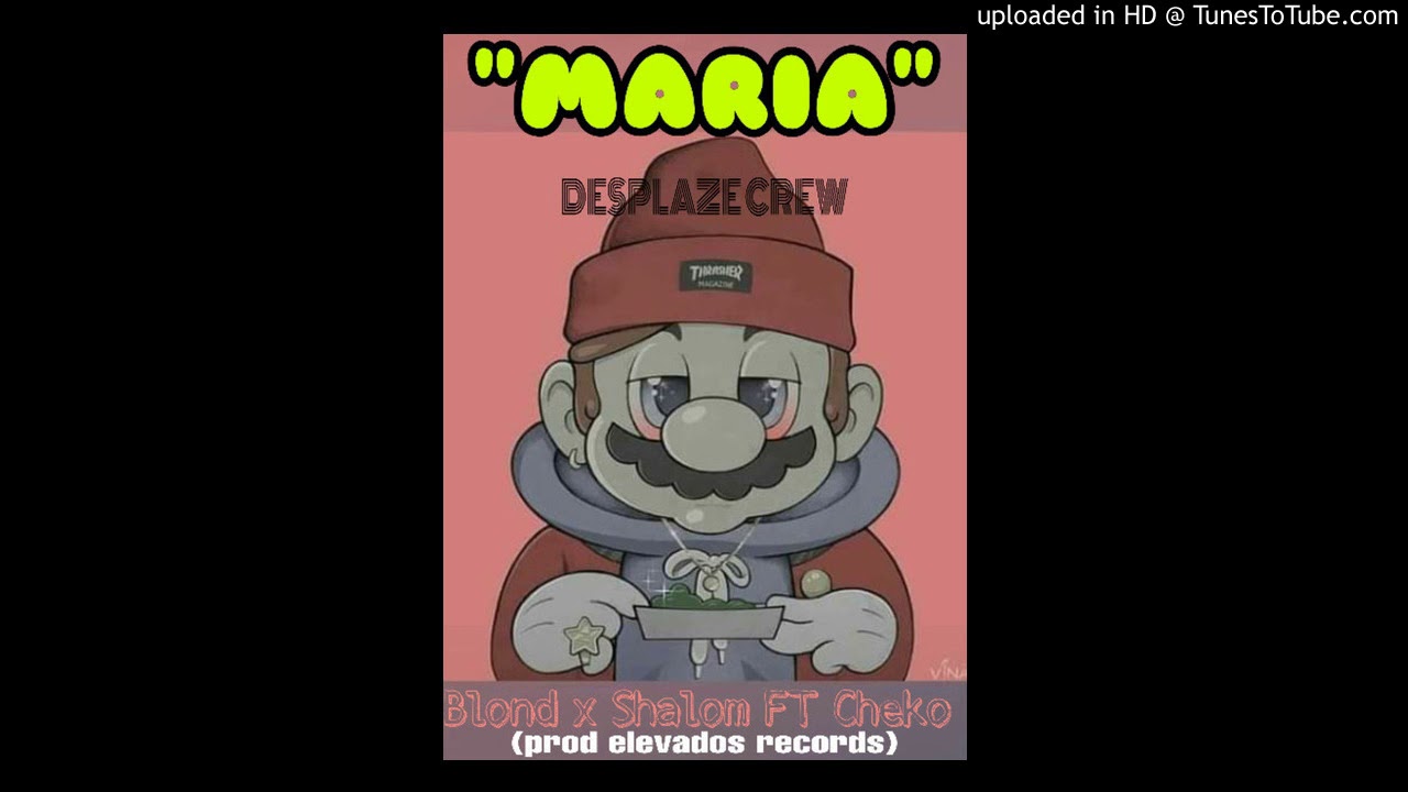 ●MARIA♡ Blond x Shalom FT Cheko (prod elevados records)