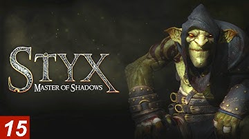STYX MASTER OF SHADOWS - Part 15 walkthrough -THE CREATOR - On PS4