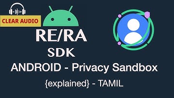 📱(AUDIO ISSUE FIXED) Android Privacy Sandbox SDK Runtime (RE-SDK) |.asb, .asar Explained!