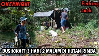 OVERNIGHT || BUSHCRAFT - CAMPING 3 HARI 2 MALAM DI HUTAN RIMBA || CAMPING Fishing indonesia