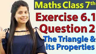 Q 2, Ex 6.1 - The Triangle and its Properties - Chapter 6 - Maths Class 7th - NCERT