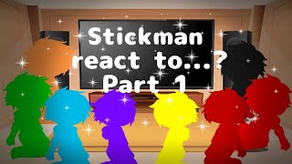 Stickman react to...? | Part 1 | GCRV | (Unoriginal) | 10.8K SUBS SPECIAL!