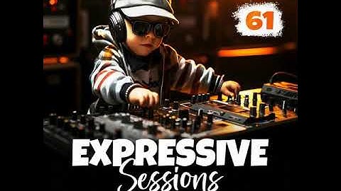 Expressive Sessions 61 Mixed By Benni Exclusive (Amapholas)