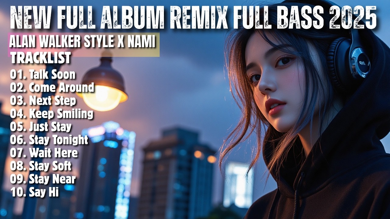 ALAN WALKER STYLE X NAMI || TALK SOON || NEW FULL ALBUM 2026