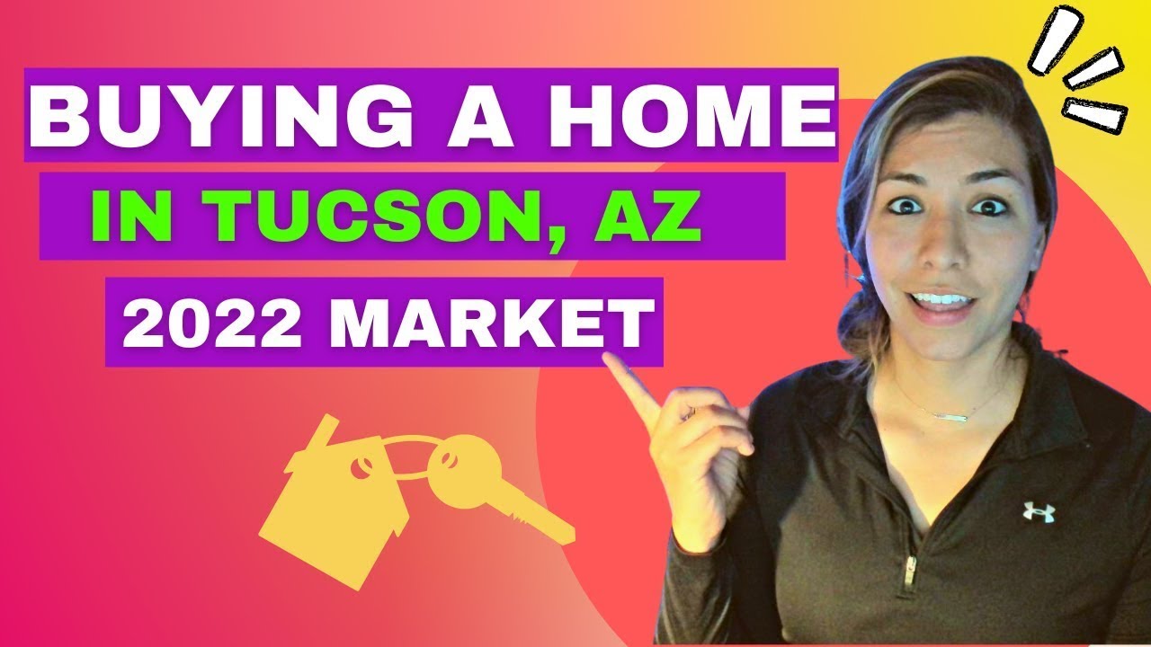 BUYING A HOME IN TUCSON, AZ 2022 MARKET Tucson AZ Real Estate Ali Garced YouTube