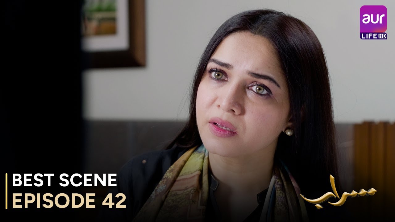 Saraab | Episode 42 – Best Scene | Fazyla Laasharie – Salman Saeed | Pakistani Drama - 