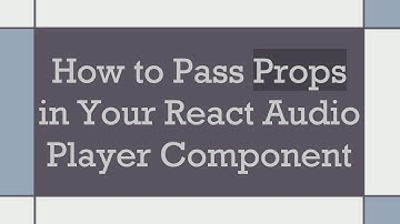 How to Pass Props in Your React Audio Player Component