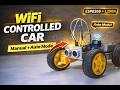WiFi Controlled Car Using ESP8266 | Manual + Auto Mode | Full Tutorial