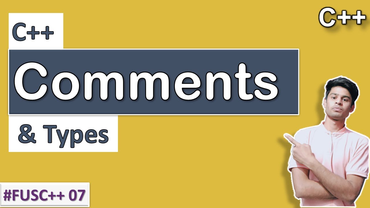 Comments in C++| Types of Comments | Lecture 07 | #FUSC++ 07 |C++| C++ ...