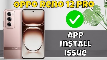 Oppo Reno 12 Pro App Install Issue || App Not Installed || App install Problem  {new}