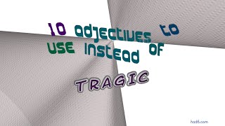 tragic - 10 adjectives which are synonym of tragic (sentence examples)